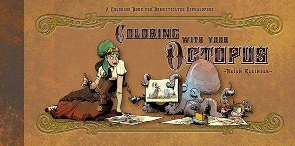 Coloring with Your Octopus: A Coloring Book for Domesticated Cephalopods by Kesinger, Brian