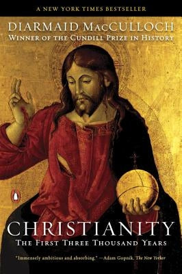Christianity: The First Three Thousand Years by MacCulloch, Diarmaid