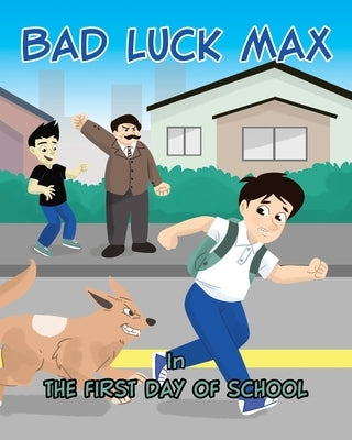 Bad Luck Max: In The First Day of School by Nunnally, Darryl