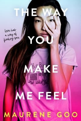 The Way You Make Me Feel by Goo, Maurene
