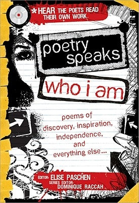 Poetry Speaks Who I Am: Poems of Discovery, Inspiration, Independence, and Everything Else... [With CD (Audio)] by Paschen, Elise