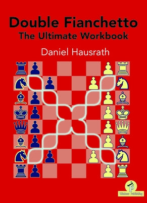 Double Fianchetto - The Ultimate Workbook by Hausrath