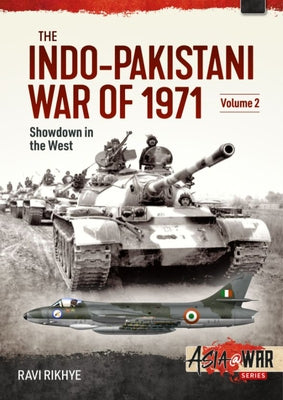 The Indo-Pakistani War of 1971: Volume 2 - Showdown in the West by Rikhye, Ravi