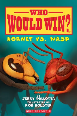 Hornet vs. Wasp (Who Would Win?), Volume 10 by Pallotta, Jerry