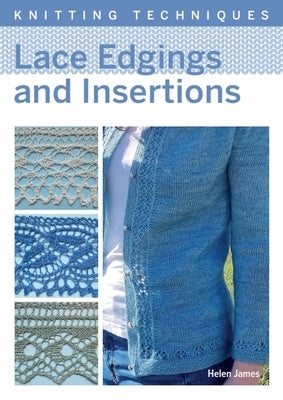 Lace Edgings and Insertion by James, Helen