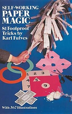 Self-Working Paper Magic: 81 Foolproof Tricks by Fulves, Karl