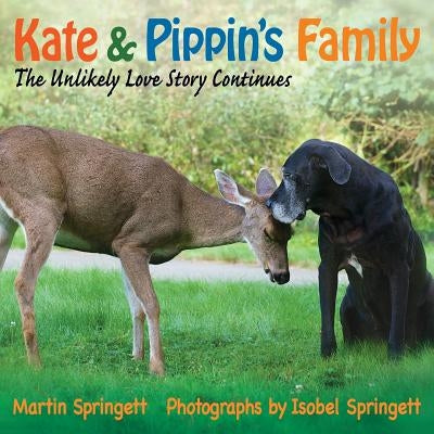 Kate & Pippin's Family: The Unlikely Love Story Continues by Springett, Martin