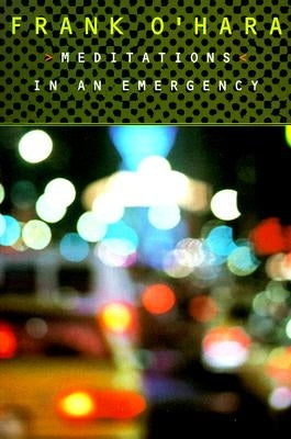 Meditations in an Emergency by O'Hara, Frank