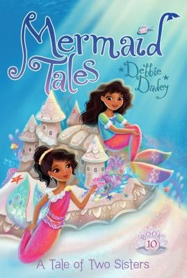 A Tale of Two Sisters, Volume 10 by Dadey, Debbie