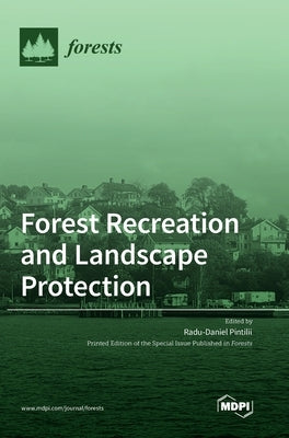 Forest Recreation and Landscape Protection by Pintilii, Radu-Daniel