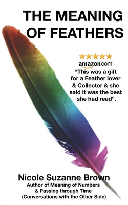 The Meaning of Feathers by Brown, Nicole Suzanne