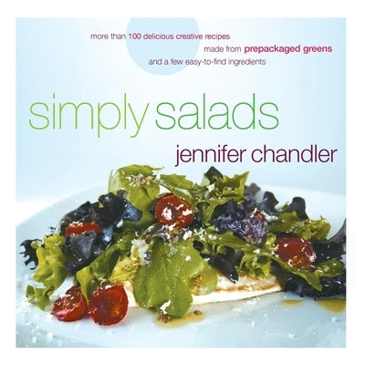 Simply Salads Softcover by Chandler, Jennifer