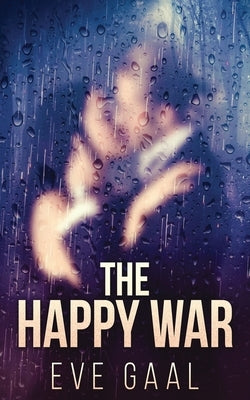 The Happy War by Gaal, Eve