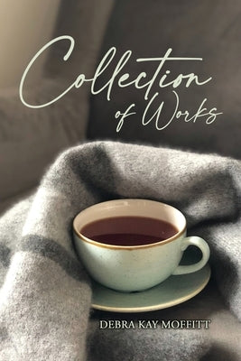 Collection of Works by Moffitt, Debra Kay