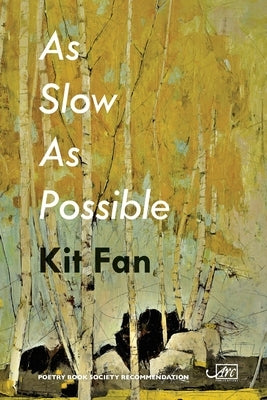 As Slow As Possible by Fan, Kit