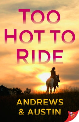 Too Hot to Ride by Andrews &. Austin