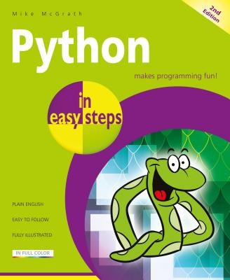 Python in Easy Steps: Covers Python 3.7 by McGrath, Mike