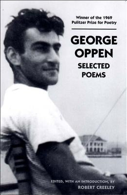 George Oppen: Selected Poems by Creeley, Robert
