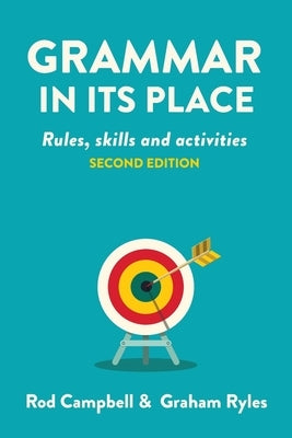 Grammar in its Place: Rules, skills and activities by Campbell, Rod