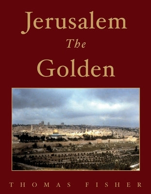 Jerusalem the Golden by Fisher, Thomas