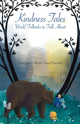 Kindness Tales: World Folktales to Talk about by MacDonald, Margaret Read