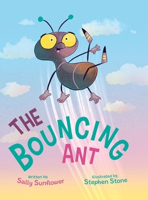 The Bouncing Ant by Sunflower, Sally