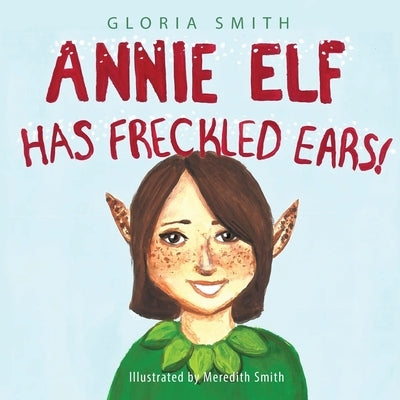 Annie Elf has Freckled Ears by Smith, Gloria