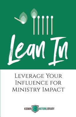 Lean In: Leverage Your Influence for Ministry Impact by Houser, Tina