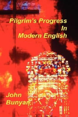 Pilgrim's Progress in Modern English by Bunyan, John