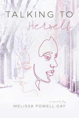 Talking To Herself by Gay, Melissa P.