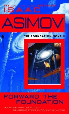 Forward the Foundation by Asimov, Isaac