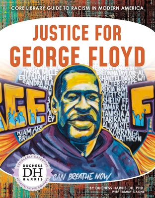 Justice for George Floyd by Jd, Duchess Harris, PhD
