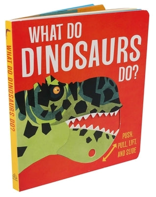 What Do Dinosaurs Do? by Watson, Lydia