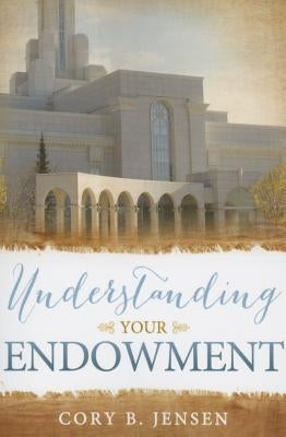 Understanding Your Endowment by Jensen, Cory B.