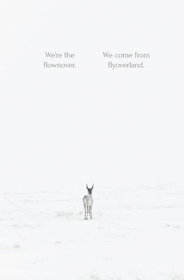 We're the flownover. We come from flyoverland. by Mauch, Matt