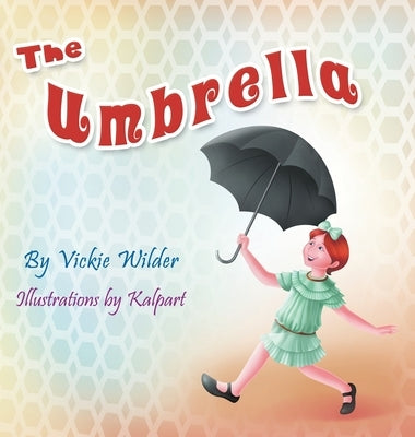 The Umbrella by Wilder, Vickie