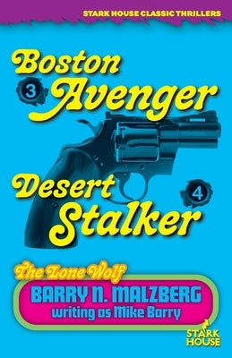 Lone Wolf #3: Boston Avenger / Lone Wolf #4: Desert Stalker: Boston Avenger / Lone Wolf #4: Desert Stalker by Malzberg, Barry N.