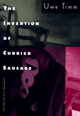 The Invention of Curried Sausage by Timm, Uwe