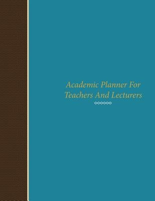 Academic Planner for Teachers and Lecturers by Scott, Colin