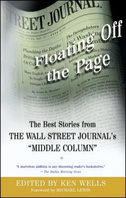 Floating Off the Page: The Best Stories from the Wall Street Journal's Middle Column by Lewis, Michael