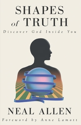Shapes of Truth: Discover God Inside You by Allen, Neal