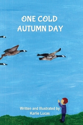 One Cold Autumn Day by Lucas, Karlie Marie