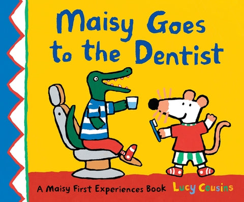 Maisy Goes to the Dentist by Cousins, Lucy