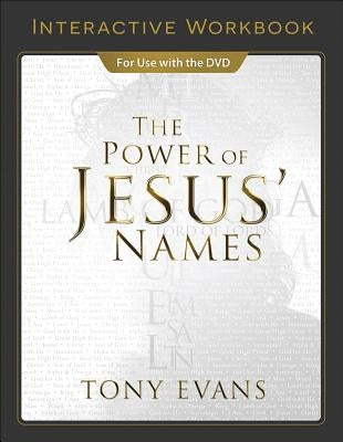 The Power of Jesus' Names Interactive Workbook by Evans, Tony