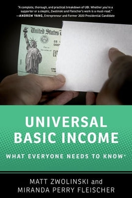 Universal Basic Income: What Everyone Needs to Know(r) by Zwolinski, Matt