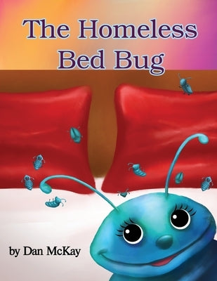 The Homeless Bed Bug by McKay