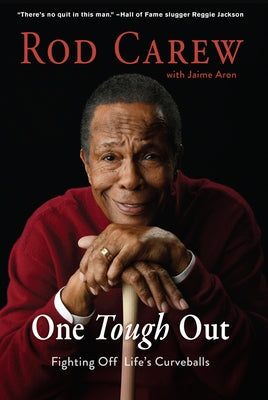 Rod Carew: One Tough Out by Carew, Rod