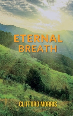 Eternal Breath by Morris, Clifford