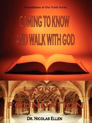 Coming to Know and Walk with God by Ellen, Nicolas