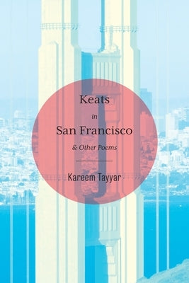 Keats in San Francisco by Tayyar, Kareem